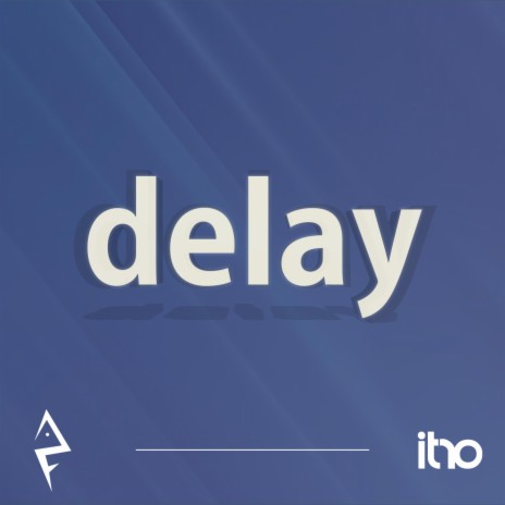 Delay ft. Itro | Boomplay Music