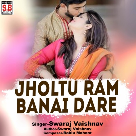 Jholtu Ram Banai Dare | Boomplay Music