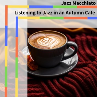 Listening to Jazz in an Autumn Cafe