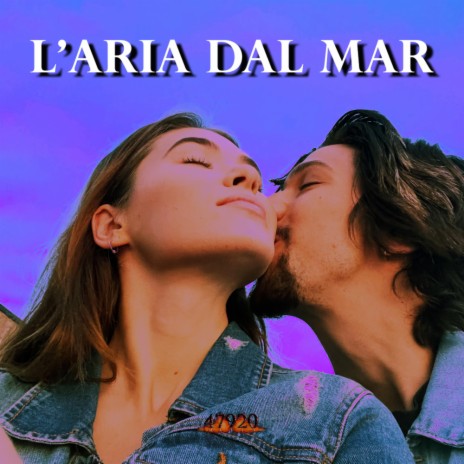 L' Aria dal Mar | Boomplay Music