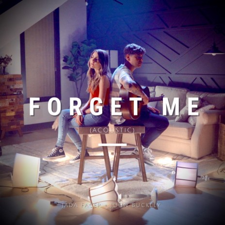 Forget Me (Acoustic) ft. John Buckley | Boomplay Music