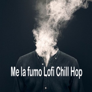 I smoke it lofi chill hop