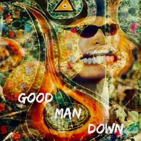 Good Man Down | Boomplay Music