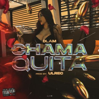 CHAMA-QUITA lyrics | Boomplay Music