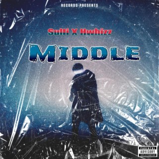 Middle ft. Sultibowers lyrics | Boomplay Music