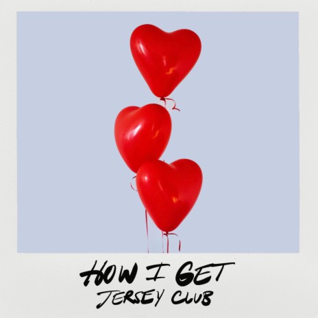 How I Get (Jersey Club) | Boomplay Music