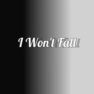 I Won't Fall