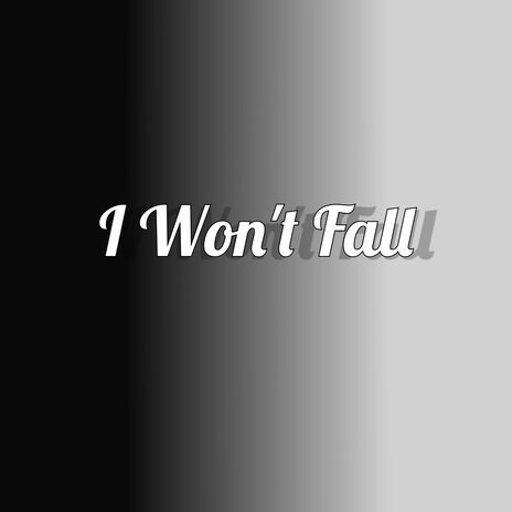 I Won't Fall