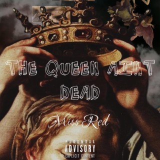 The Queen Aint Dead