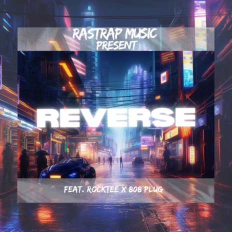 REVERSE ft. Rocktee & 808 Plug | Boomplay Music