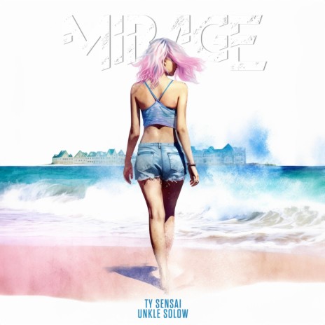 Mirage ft. Ty Sensai | Boomplay Music