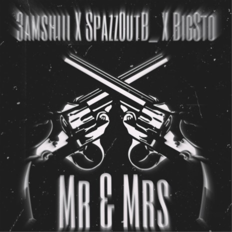 MR&MRS ft. Spazz0utB_ & BigSto | Boomplay Music