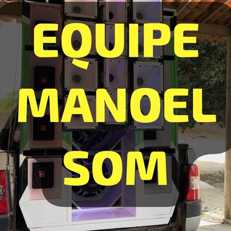 Equipe Manoel Som | Boomplay Music