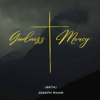 Goodness and Mercy (Beta)