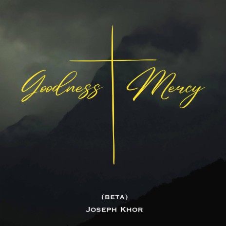 Goodness and Mercy (Beta) | Boomplay Music