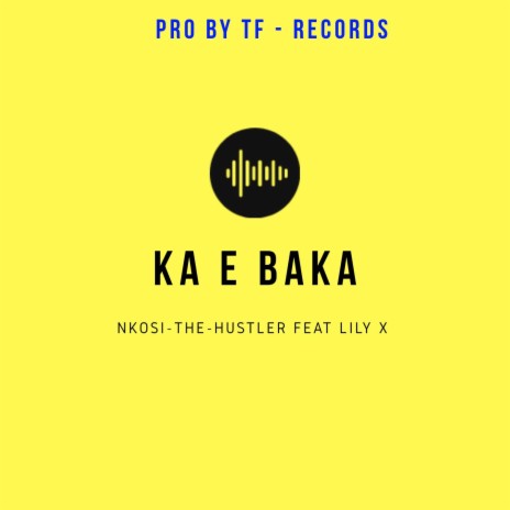Ka e Baka ft. LilyX & Frans Ratlou | Boomplay Music