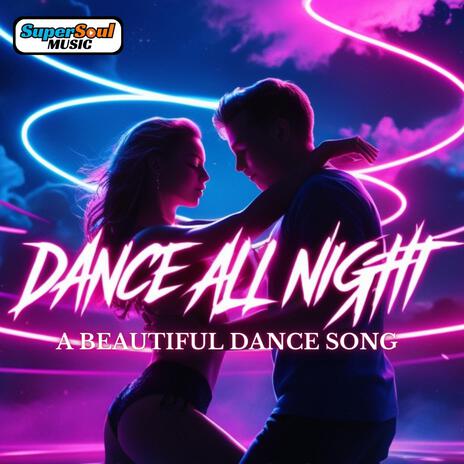 Dance All Night | Boomplay Music