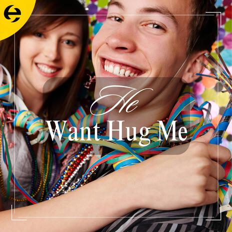 He Want Hug Me (remix) | Boomplay Music