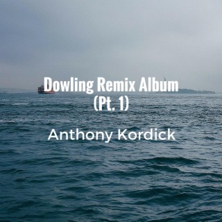 Dowling Remix Album (Pt. 1)