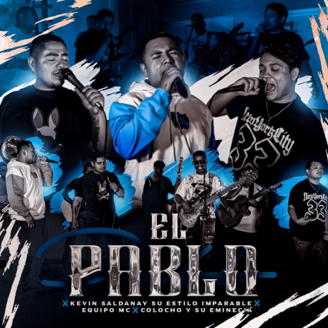 El Pablo ft. Equipo MC & Kevin Saldaña y Su Estilo Imparable | Boomplay Music