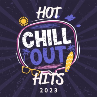 HOT CHILLOUT HITS 2023 – Sexy Ambient Music: Passion Chill Beats