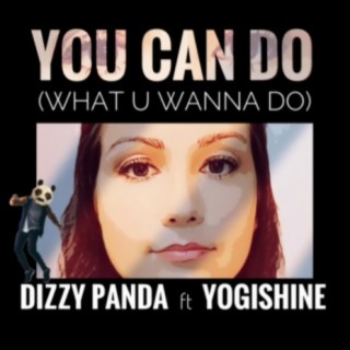 You Can Do (What U Wanna Do)