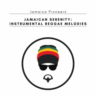 Jamaican Serenity: Instrumental Reggae Melodies