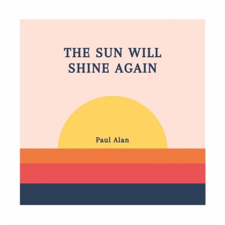 The Sun Will Shine Again | Boomplay Music