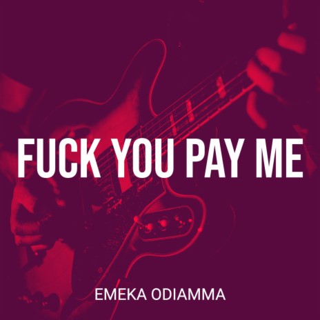 Fuck You Pay Me | Boomplay Music