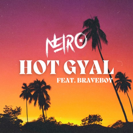 Hot Gyal ft. Braveboy | Boomplay Music