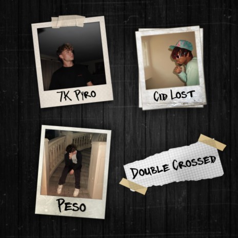 Double Crossed (Radio Edit) ft. Cid Lost & Stacked Peso