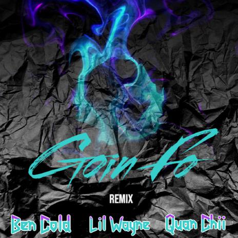 Goin' Fo' Remix (feat. Quan Chii & Lil Wayne) | Boomplay Music