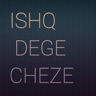 Ishq Dege Cheze