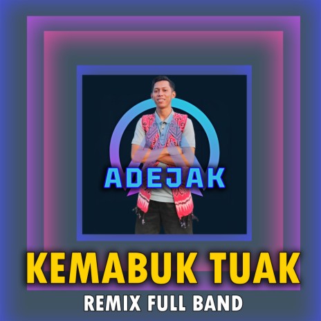 Kemabuk Tuak Remix Full Band | Boomplay Music