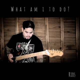 What Am I To Do? lyrics | Boomplay Music