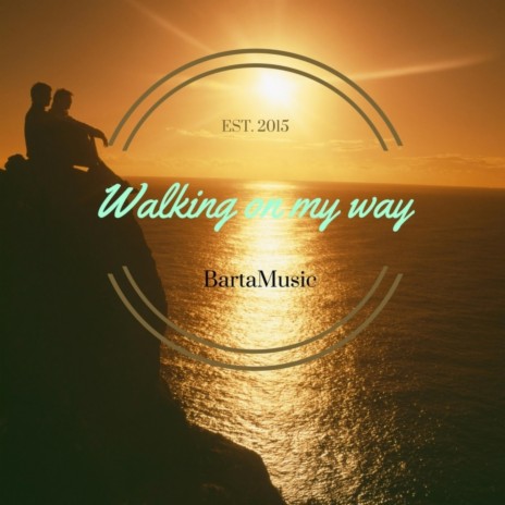 Walking on My Way | Boomplay Music