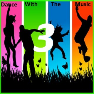 Dance With The Music - 3