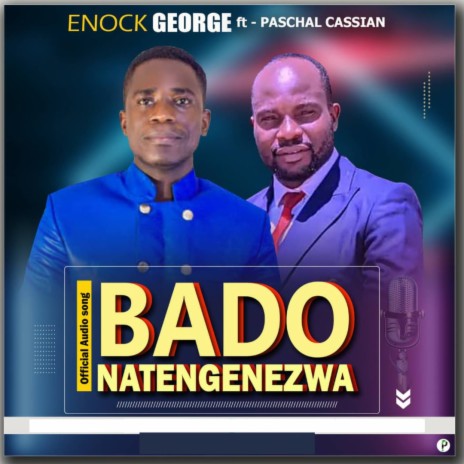 Bado Natengenezwa ft. PASCHAL CASSIAN | Boomplay Music