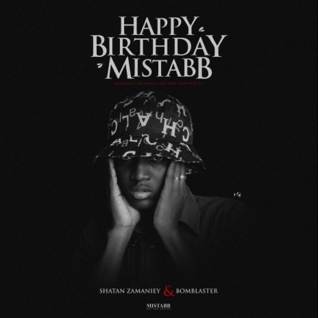 Happy Birthday Mistabb (Shatan Zamanie & Bomblaster)