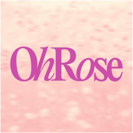Oh Rose | Boomplay Music