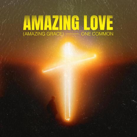 Amazing Love (Amazing Grace) | Boomplay Music