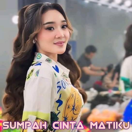 Sumpah Cinta Matiku | Boomplay Music