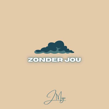 Zonder Jou | Boomplay Music