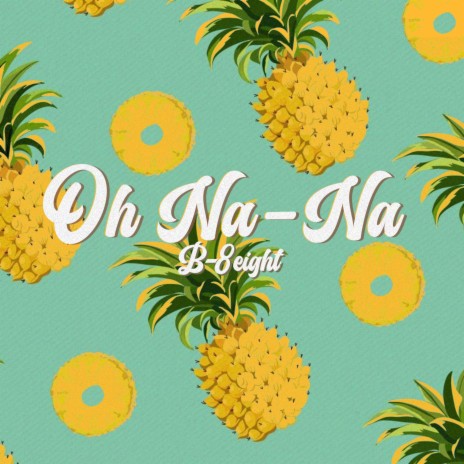 Oh Na Na | Boomplay Music