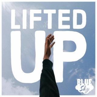 Lifted Up lyrics | Boomplay Music