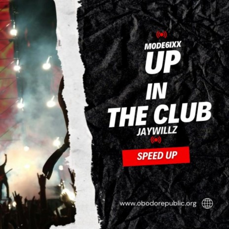 Up in the club (sped up) ft. JayWillz | Boomplay Music