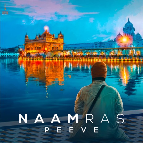 Naam Ras Peeve ft. Joy Atul & DHARAM SEVA | Boomplay Music