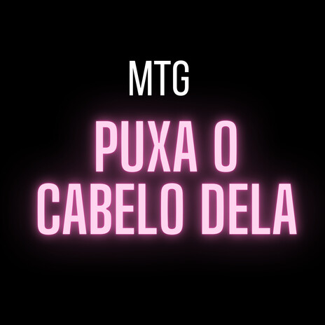 Mtg Puxa o cabelo dela | Boomplay Music