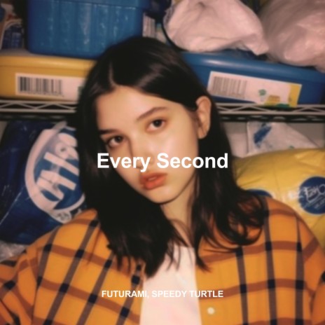 Every Second (Sped Up) ft. SPEEDY TURTLE | Boomplay Music