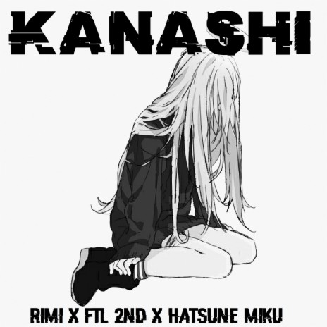 Kanashi ft. FTL 2nd & Hatsune Miku | Boomplay Music